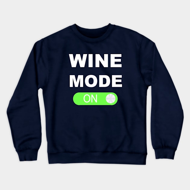 Wine Mode On Crewneck Sweatshirt by creativefabien